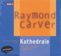 Buchcover: Raymond Carver. Kathedrale - Und zwei weitere Erzählungen. 2 CDs. Parlando Verlag, Berlin, 2001.