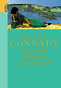 Cover: Karl Otto Conrady (Hg.). Der Neue Conrady - Das große deutsche Gedichtbuch. Von den Anfängen bis zur Gegenwart. Artemis und Winkler Verlag, Mannheim, 2000.