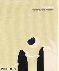 Buchcover: Lucien Herve. Architektur der Wahrheit - Die Zisterzienserabtei von Le Thoronet. Phaidon Verlag, Berlin, 2001.