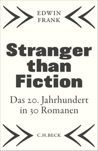 Edwin Frank. Stranger than Fiction - Das 20. Jahrhundert in 30 Romanen. C.H. Beck Verlag, München, 2026.