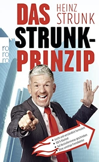 Cover: Heinz Strunk. Das Strunk-Prinzip. Rowohlt Verlag, Hamburg, 2014.