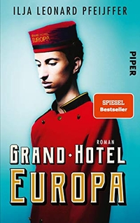 Buchcover: Ilja Leonard Pfeijffer. Grand Hotel Europa - Roman. Piper Verlag, München, 2020.