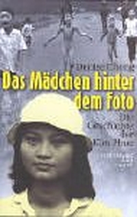 Buchcover: Denise Chong. Das Mädchen hinter dem Foto - Die Geschichte der Kim Phuc. Hoffmann und Campe Verlag, Hamburg, 2001.