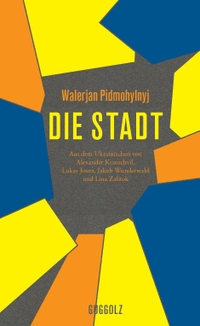 Cover: Walerjan Pidmohylnyj. Die Stadt - Roman. Guggolz Verlag, Berlin, 2022.