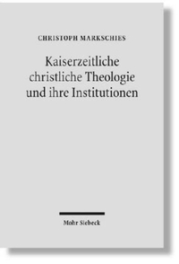 Cover: Kaiserzeitliche christliche Theologie und ihre Institutionen