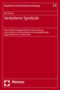 Buchcover: Dirk Reuter. Verbotene Symbole - Eine strafrechtsdogmatische Untersuchung zum Verbot von Kennzeichen verfassungswidriger Organisationen in § 86a StGB. Nomos Verlag, Baden-Baden, 2005.