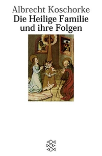 Buchcover: Albrecht Koschorke. Die Heilige Familie und ihre Folgen - Ein Versuch. S. Fischer Verlag, Frankfurt am Main, 2000.