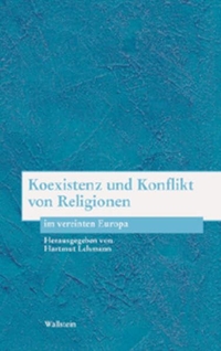 Cover: Koexistenz und Konflikt von Religionen im vereinten Europa