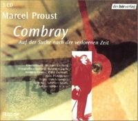 Buchcover: Marcel Proust. Combray - Auf der Suche nach der verlorenen Zeit. DHV - Der Hörverlag, München, 2003.
