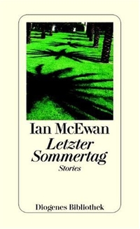 Buchcover: Ian McEwan. Letzter Sommertag - Stories. Diogenes Verlag, Zürich, 2005.