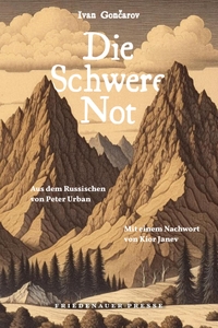 Buchcover: Iwan Gontscharow. Die Schwere Not - Eine Erzählung aus Sankt Petersburg im Jahre 1838. Friedenauer Presse, Berlin, 2024.