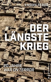 Buchcover: Emran Feroz. Der längste Krieg - 20 Jahre War on Terror. Westend Verlag, Frankfurt am Main, 2021.