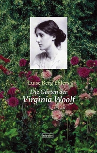 Buchcover: Luise Berg-Ehlers. Die Gärten der Virginia Woolf. Nicolai Verlag, Berlin, 2004.