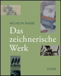 Cover: Wilhelm Raabe. Das zeichnerische Werk. Georg Olms Verlag, Hildesheim, 2010.