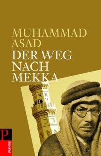 Buchcover: Muhammed Asad. Der Weg nach Mekka. Patmos Verlag, Ostfildern, 2010.