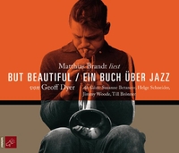 Buchcover: Geoff Dyer. But Beautiful - Ein Buch über Jazz - 3 CDs. Roof Music, Bochum, 2004.