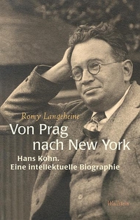 Buchcover: Romy Langeheine. Von Prag nach New York - Hans Kohn. Eine intellektuelle Biografie. Wallstein Verlag, Göttingen, 2014.
