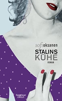 Buchcover: Sofi Oksanen. Stalins Kühe - Roman. Kiepenheuer und Witsch Verlag, Köln, 2012.