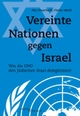 Cover: Alex Feuerherdt / Florian Markl. Vereinte Nationen gegen Israel - Wie die UNO den jüdischen Staat delegitimiert. Hentrich und Hentrich Verlag, Berlin, 2018.