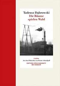 Buchcover: Tadeusz Dabrowski. Die Bäume spielen Wald - Gedichte. Carl Hanser Verlag, München, 2014.