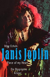 Buchcover: Alice Echols. Janis Joplin. Piece of my heart - Die Biografie. Krüger Verlag, Frankfurt am Main, 2000.