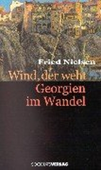 Buchcover: Fred Nielsen. Wind, der weht - Georgien im Wandel. Societäts-Verlag, Frankfurt am Main, 2000.