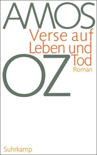 Buchcover: Amos Oz. Verse auf Leben und Tod - Roman. Suhrkamp Verlag, Berlin, 2008.
