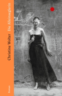 Cover: Christine Wolter. Die Alleinseglerin - Roman. Ecco Verlag, Hamburg, 2022.
