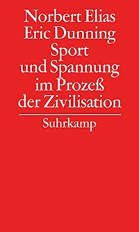 Buchcover: Eric Dunning / Norbert Elias. Sport und Spannung im Prozess der Zivilisation - Gesammelte Schriften, Band 7. Suhrkamp Verlag, Berlin, 2003.