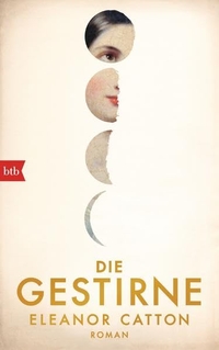 Cover: Eleanor Catton. Die Gestirne - Roman. btb, München, 2015.