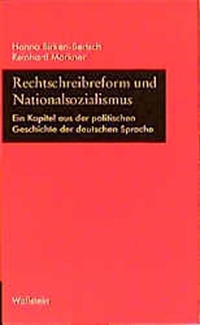 Cover: Hanno Birken-Bertsch / Reinhard Markner. Rechtschreibreform und Nationalsozialismus. Wallstein Verlag, Göttingen, 2000.