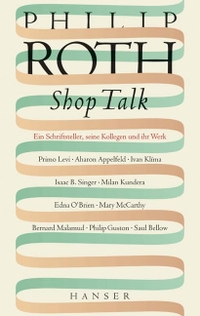 Buchcover: Philip Roth. Shop Talk - Ein Schriftsteller, seine Kollegen und ihr Werk. Carl Hanser Verlag, München, 2004.