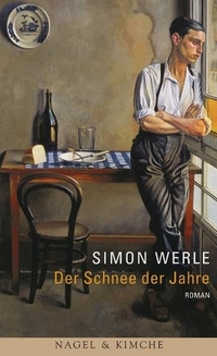 Buchcover: Simon Werle. Der Schnee der Jahre - Roman. Nagel und Kimche Verlag, Zürich, 2003.