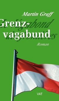Buchcover: Martin Graff. Grenzvagabund - Roman. Andre Thiele Verlag, Mainz, 2011.