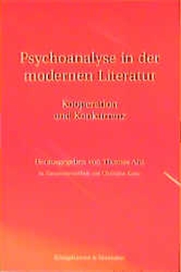 Buchcover: Thomas Anz (Hg.). Psychoanalyse in der modernen Literatur - Kooperation und Konkurrenz. Königshausen und Neumann Verlag, Würzburg, 1999.