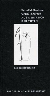 Buchcover: Bernd Mollenhauer. Vermischtes aus dem Reich der Toten - Ein Trostbüchlein. Europäische Verlagsanstalt, Hamburg, 2000.
