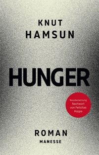 Buchcover: Knut Hamsun. Hunger - Roman. Manesse Verlag, Zürich, 2023.