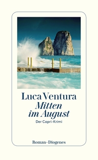 Buchcover: Luca Ventura. Mitten im August - Der Capri-Krimi. Diogenes Verlag, Zürich, 2020.