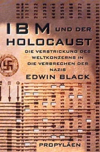 Cover: Edwin Black. IBM und der Holocaust - Die Verstrickung des Weltkonzerns in die Verbrechen der Nazis. Propyläen Verlag, Berlin, 2001.