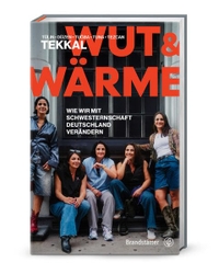 Düzen Tekkal. Wut und Wärme - Wie wir mit Schwesternschaft Deutschland verändern. Christian Brandstätter Verlag, Wien, 2026. Düzen Tekkal. Wut und Wärme - Wie wir mit Schwesternschaft Deutschland verändern. Christian Brandstätter Verlag, Wien, 2026.