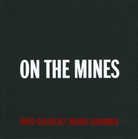 Buchcover: David Goldblatt / Nadine Gordimer. On the Mines. Steidl Verlag, Göttingen, 2012.