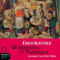 Buchcover: Erich Kästner. Muttersohn im Vaterland - 1 CD. Steinbach Sprechende Bücher, Schwäbisch Hall, 2003.