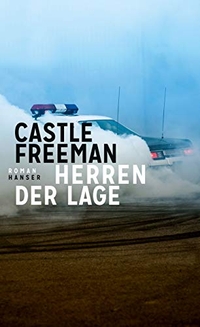 Buchcover: Castle Freeman. Herren der Lage - Roman. Carl Hanser Verlag, München, 2021.