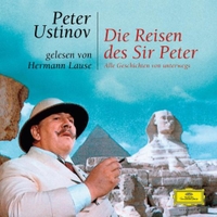 Buchcover: Sir Peter Ustinov. Die Reisen des Sir Peter - Alle Geschichten von unterwegs. Deutsche Grammophon, Berlin, 2004.