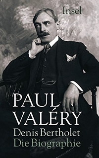 Buchcover: Denis Bertholet. Paul Valery - Die Biografie. Insel Verlag, Berlin, 2011.