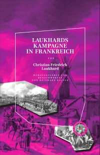 Buchcover: Christian Friedrich Laukhard. Laukhards Kampagne in Frankreich - Herausgegeben und benachwortet von Reinhard Kaiser. Verlag Das kulturelle Gedächtnis, Berlin, 2022.