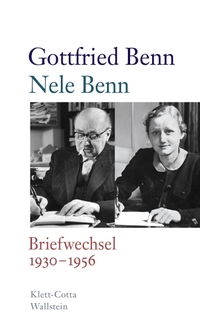 Gottfried Benn / Nele Benn. Gottfried Benn, Nele Benn: Briefwechsel 1930-1956 - Mit Ausblicken auf ihr Briefnetzwerk 1917-1956. Klett-Cotta Verlag, Stuttgart, 2025.