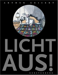 Arthur Geisert. Licht aus! - Ab 3 Jahre. Gerstenberg Verlag, Hildesheim, 2006.