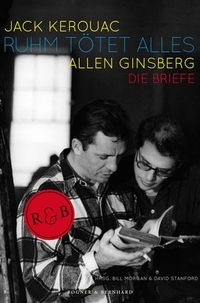 Buchcover: Allen Ginsberg / Jack Kerouac. Ruhm tötet alles - Die Briefe. Rogner und Bernhard Verlag, Berlin, 2012.