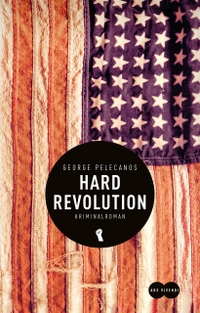 Buchcover: George P. Pelecanos. Hard Revolution - Roman. Ars vivendi Verlag, Cadolzburg, 2017.